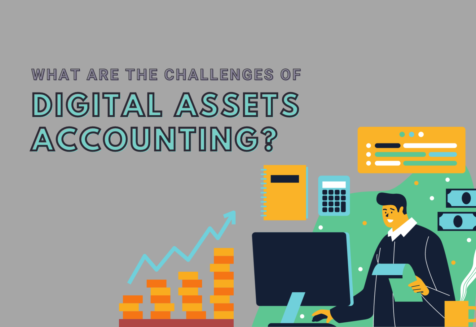 4 Key Challenges of Digital Assets Accounting