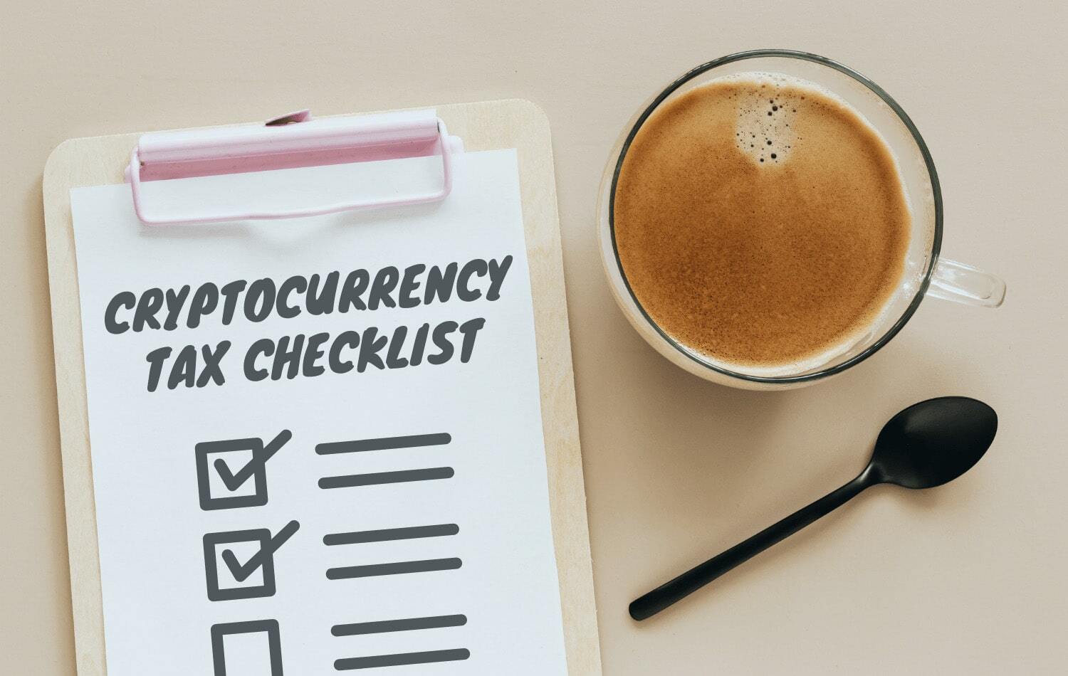 Filing Cryptocurrency Taxes? Get Started With This Checklist.